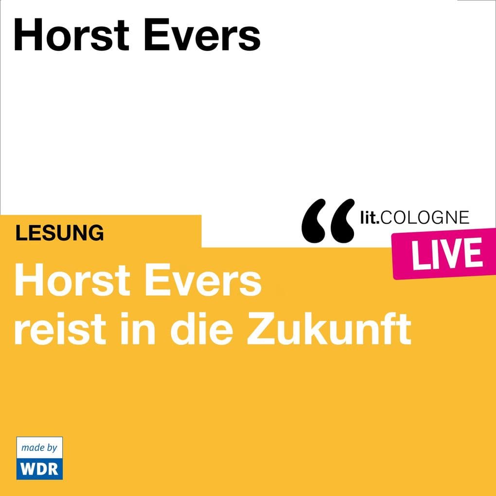Horst Evers reist in die Zukunft: lit.COLOGNE live