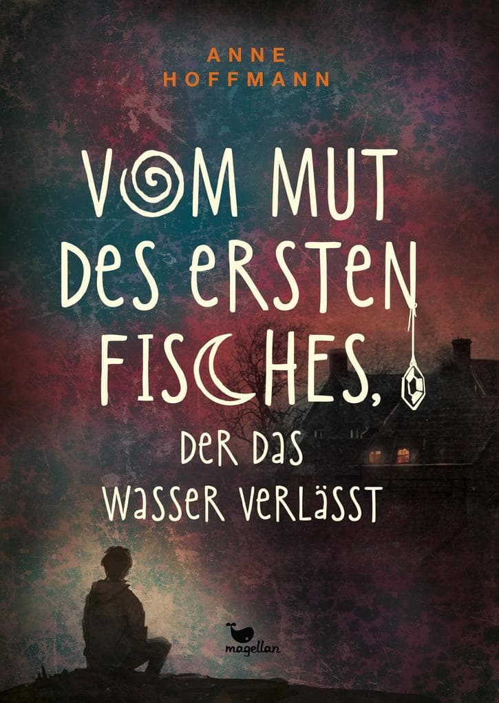 Vom Mut des ersten Fisches, der das Wasser verlässt: Ein Coming-of-Age-Roman mit Tiefgang ab 14 Jahren