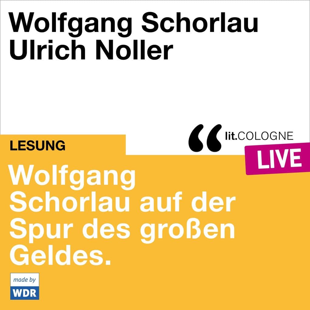Wolfgang Schorlau auf der Spur des großen Geldes: lit.COLOGNE live