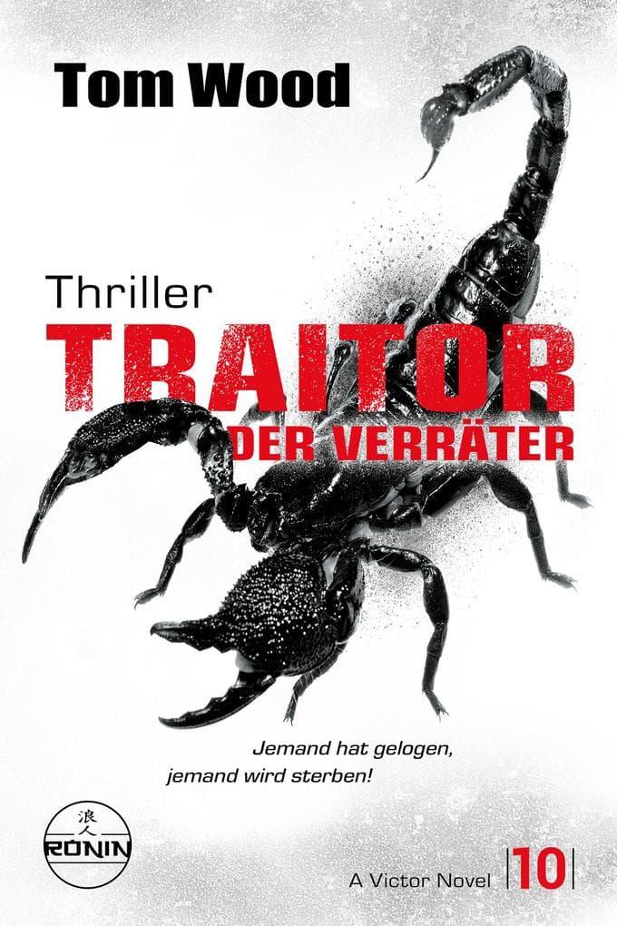 Traitor - Der Verräter. Jemand hat gelogen, jemand wird sterben!: Ein Victor-Thriller von Tom Wood