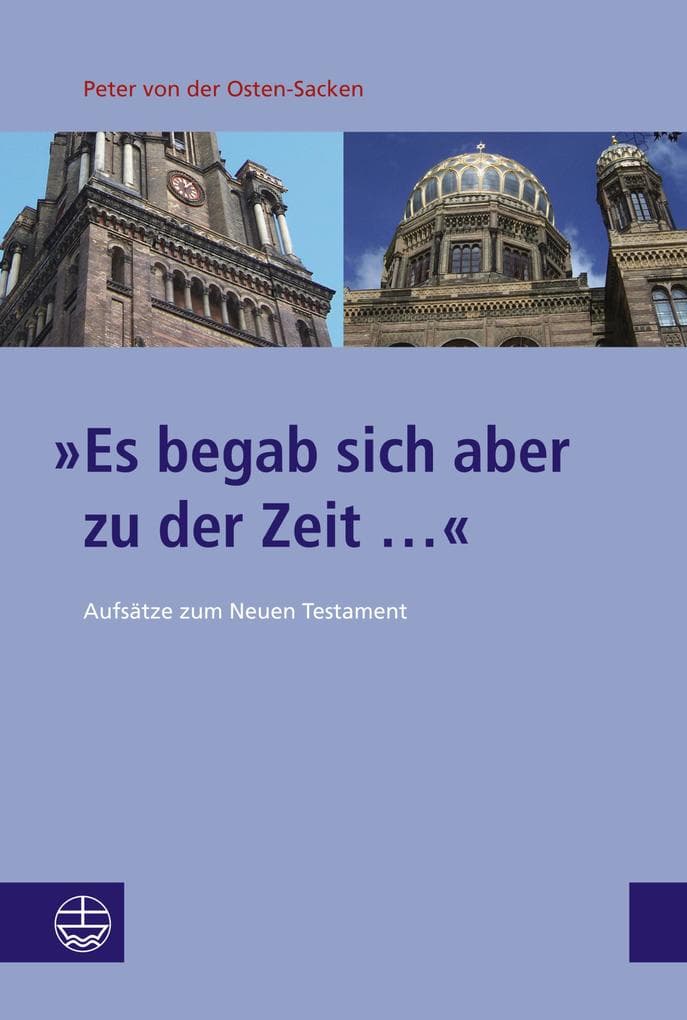 »Es begab sich aber zu der Zeit ...«: Aufsätze zum Neuen Testament