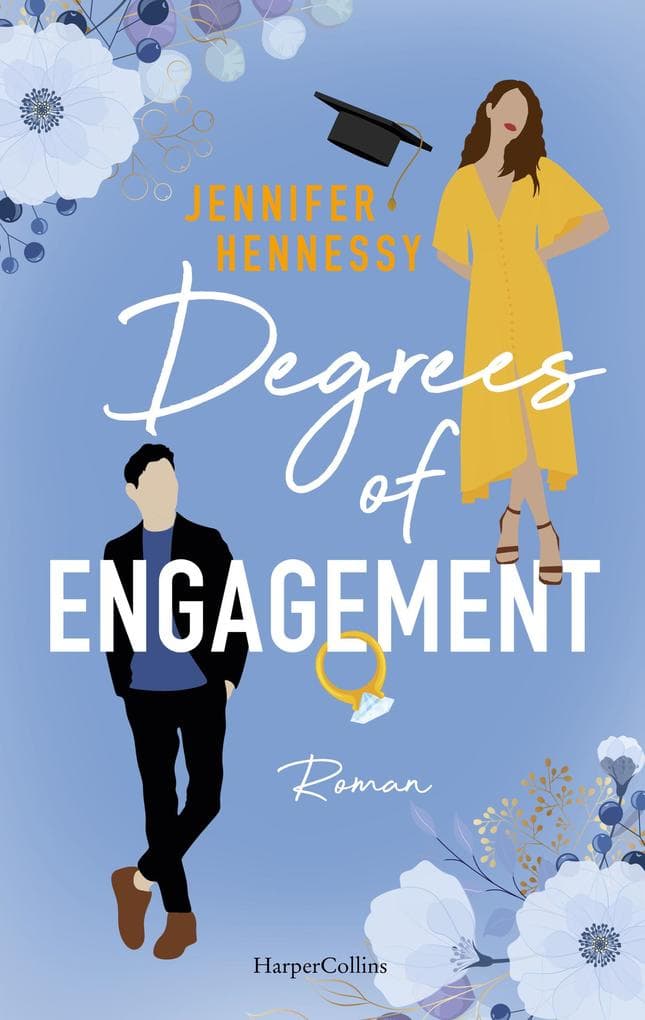 Degrees of Engagement: Roman | Die Stem-Romance des Jahres | Für alle Fans von Emily Henry und Ali Hazelwood | Eine Fake-Verlobung, die alles verändert | Romantisch, witzig und überraschend anders