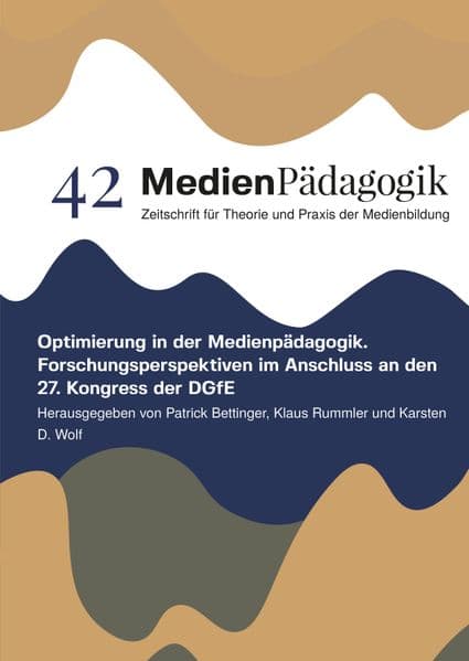 Optimierung in der Medienpädagogik: Forschungsperspektiven im Anschluss an den 27. Kongress der DGfE