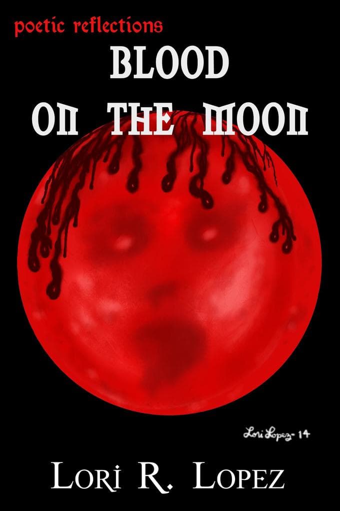 Poetic Reflections: Blood On The Moon