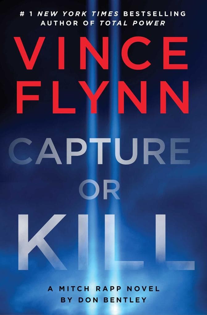 Capture or Kill: 'In the world of black-ops thrillers, Mitch Rapp remains the gold standard' (Booklist)