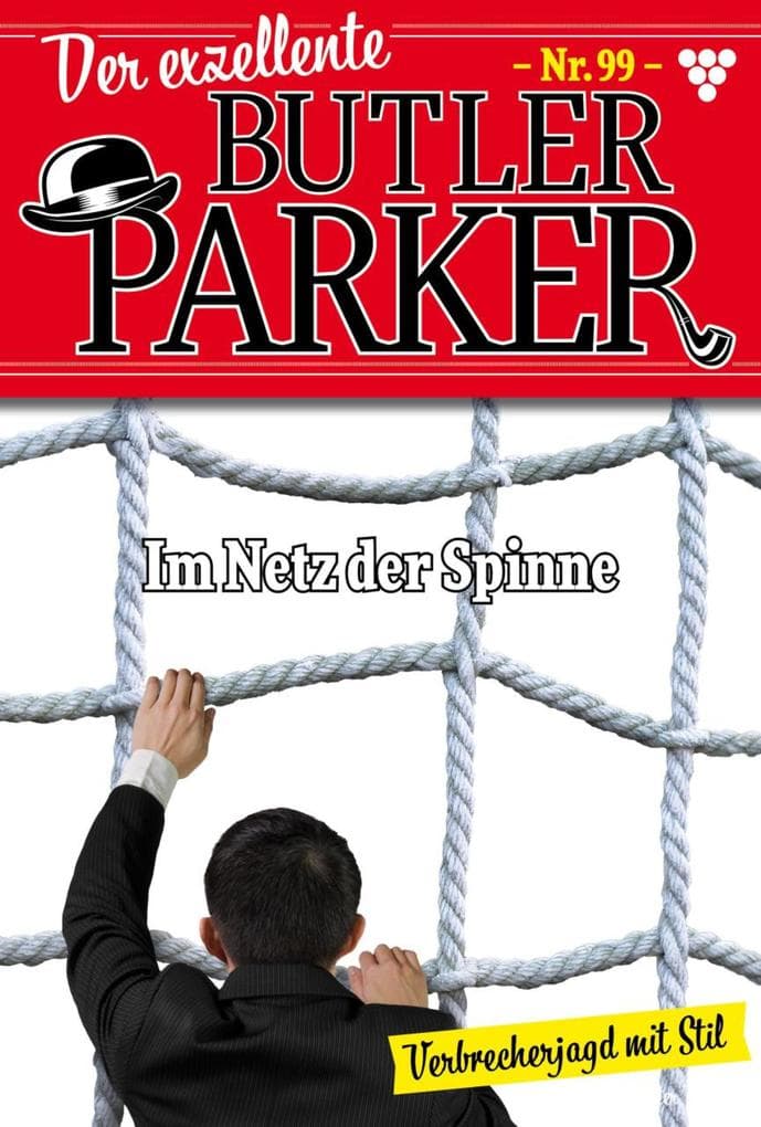 Im Netz der Spinne: Der exzellente Butler Parker 99 - Kriminalroman