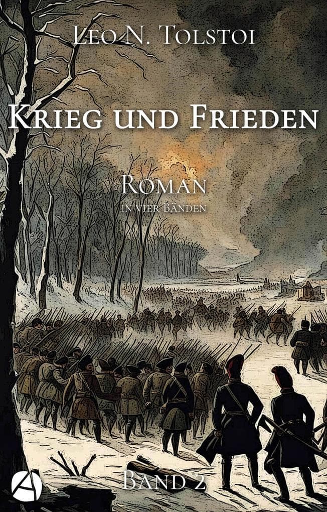 Krieg und Frieden. Band Zwei: Roman in vier Bänden