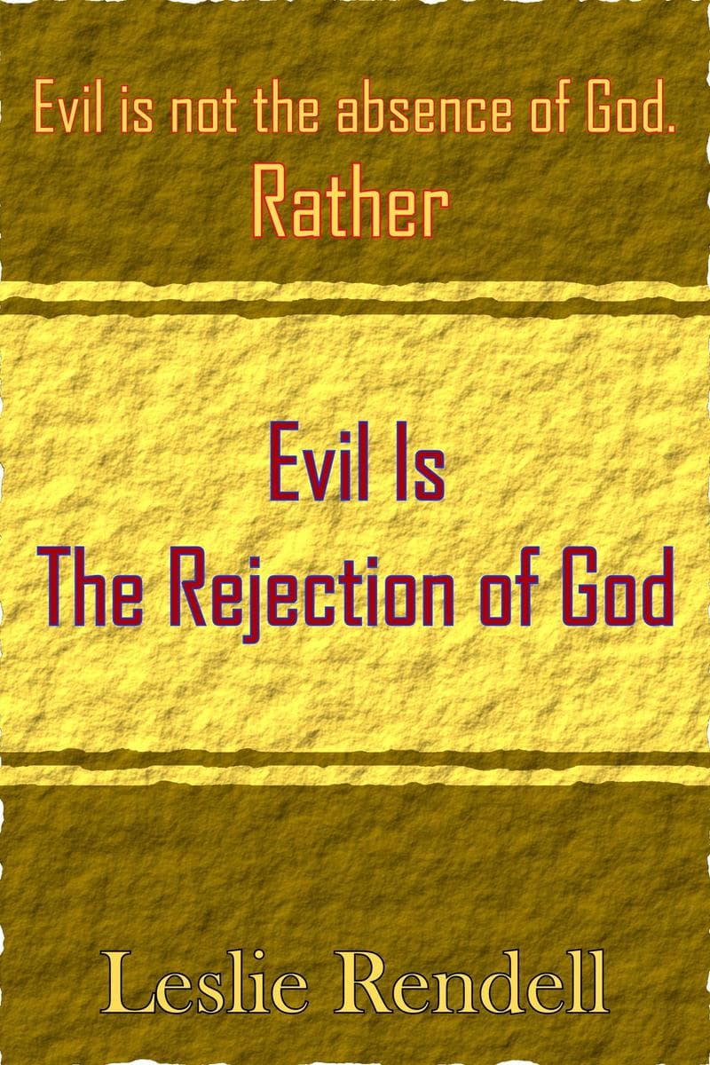 Evil Is The Rejection Of God: Bible Studies, #20