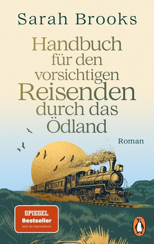 Handbuch für den vorsichtigen Reisenden durch das Ödland: Roman - 'Eine charmante Mischung aus fantastischem Abenteuer und Reiseliteratur des 19. Jh.s. Was für ein literarischer Ritt!' NDR Kultur