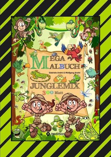 MEGA MALBUCH - SPECIAL EDITION - 300 BLATT - TOLLE MOTIVE - REGENWALD - SAVANNE - EXPEDITON - SAFARI - TIERGATTUNGEN: JUNGLEMIX