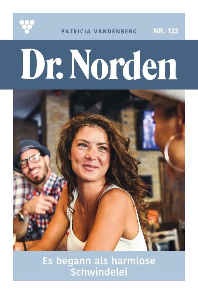 Es begann als harmlose Schwindelei: Dr. Norden 122 - Arztroman