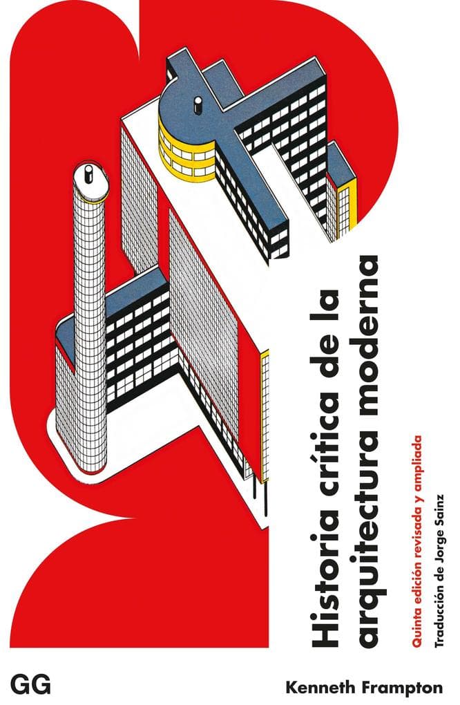 Historia crítica de la arquitectura moderna: Quinta edición revisada y ampliada