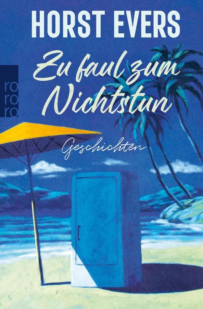 Zu faul zum Nichtstun: Geschichten | "Hintergründig, humorvoll, pointiert ... begnadet." NDR