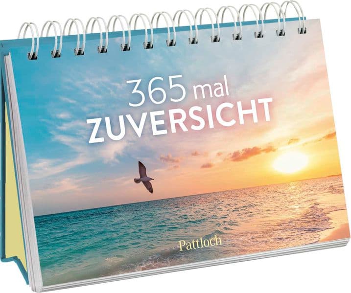 365 mal Zuversicht: Immerwährender Kalender zum Aufstellen | Fröhliche Fotografien und Zitate, die Mut machen und Zuversicht schenken