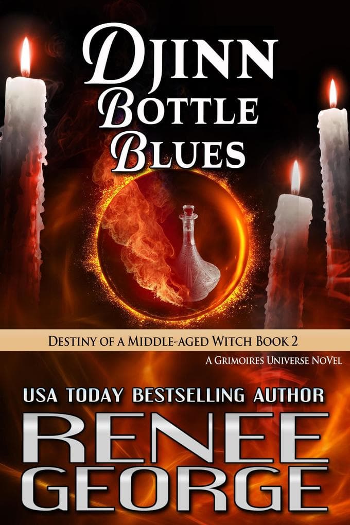 Djinn Bottle Blues (Destiny of a Middle-aged Witch, #2)