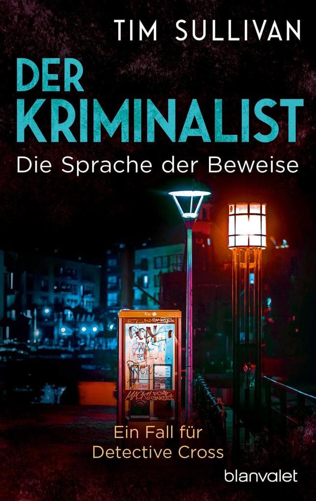 Der Kriminalist - Die Sprache der Beweise: Ein Fall für Detective Cross