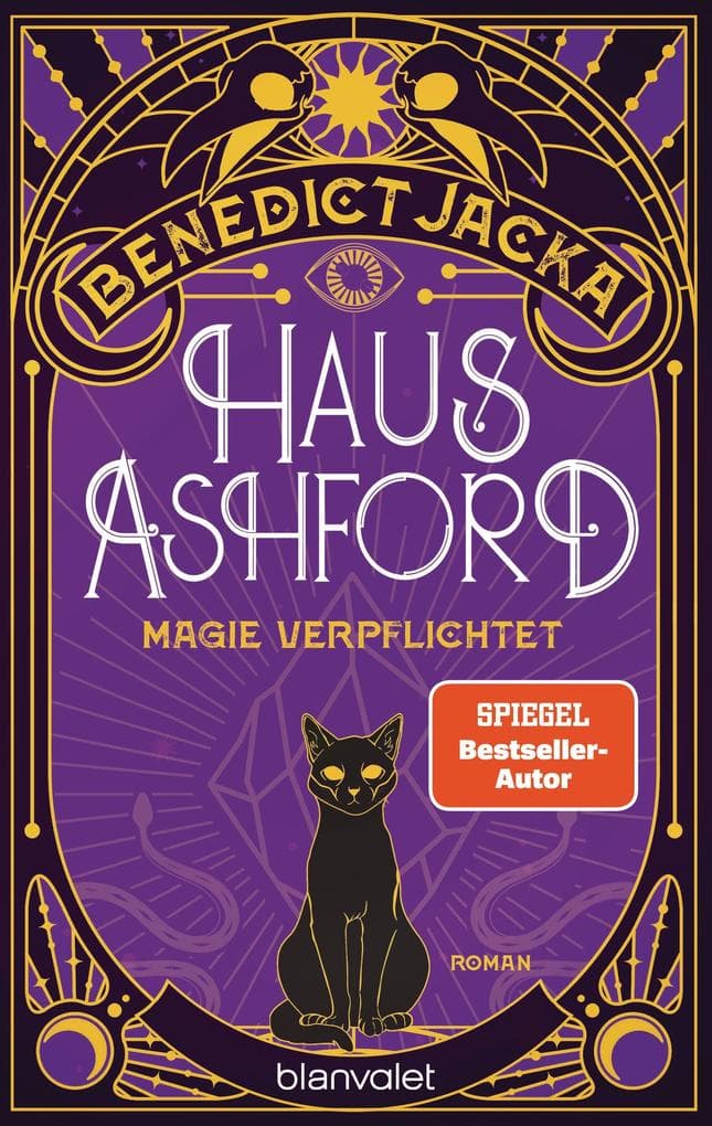 Haus Ashford - Magie verpflichtet: Roman - Einfach magisch: Der Auftakt der neuen Urban-Fantasy-Serie des SPIEGEL-Bestsellerautors