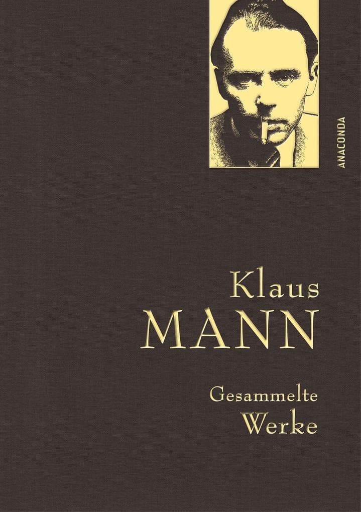 Klaus Mann, Gesammelte Werke (mit "Mephisto", ausgewählten Erzählungen, Artikeln und Aufsätzen): Gebunden in feingeprägter Leinenstruktur auf Naturpapier mit Goldprägung