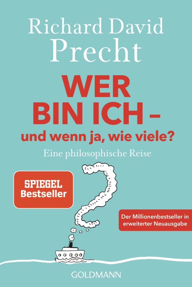 Wer bin ich - und wenn ja wie viele?: Eine philosophische Reise - Der Millionenbestseller in erweiterter Neuausgabe