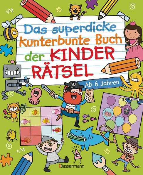 Das superdicke kunterbunte Buch der Kinderrätsel. Der Doppelband: Durchgehend farbig. Rätsel für Kinder ab 6 Jahren