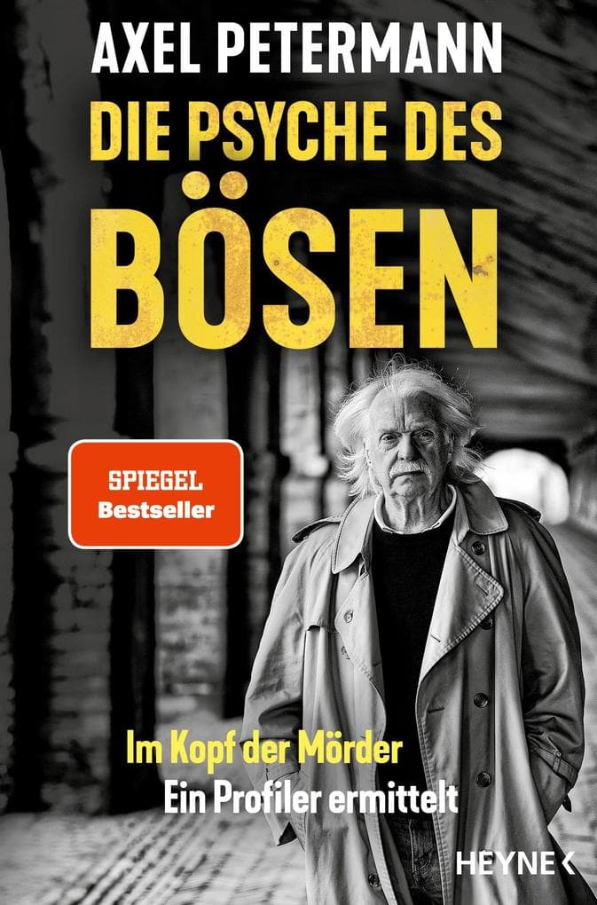 Die Psyche des Bösen: Im Kopf der Mörder - ein Profiler ermittelt - SPIEGEL-Bestseller