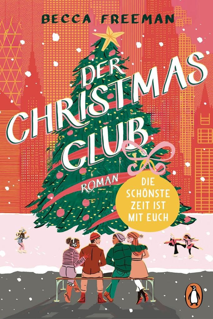 Der Christmas Club: Die schönste Zeit ist mit euch. Roman. 'Witzig, warmherzig und ganz einfach brillant!' Carley Fortune