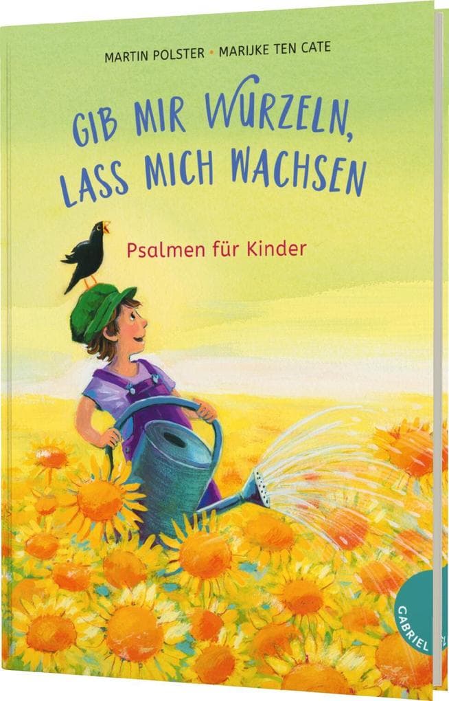 Gib mir Wurzeln, lass mich wachsen: Psalmen für Kinder | Buchgeschenk zu Taufe und Kommunion