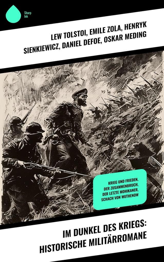 Im Dunkel des Kriegs: Historische Militärromane: Krieg und Frieden, Der Zusammenbruch, Der letzte Mohikaner, Schach von Wuthenow
