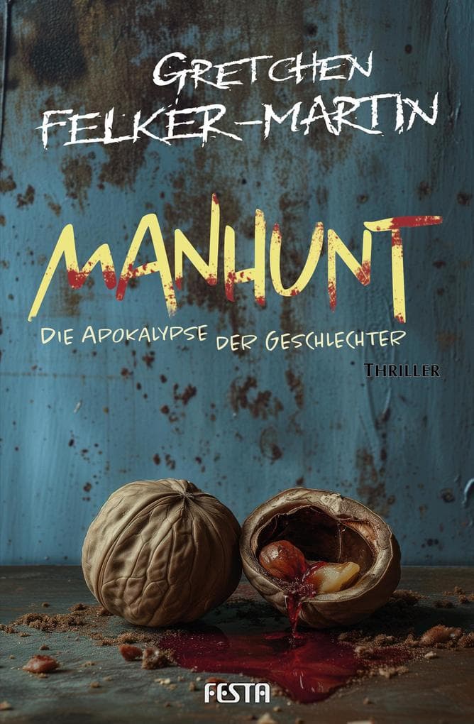 MANHUNT - Die Apokalypse der Geschlechter: Thriller