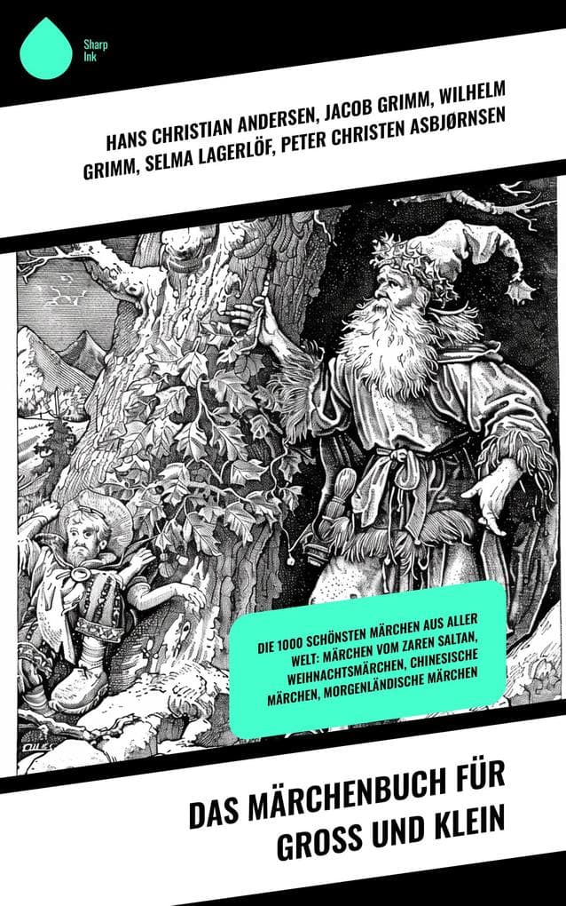 Das Märchenbuch für Groß und Klein: Die 1000 schönsten Märchen aus aller Welt: Märchen vom Zaren Saltan, Weihnachtsmärchen, Chinesische Märchen, Morgenländische Märchen