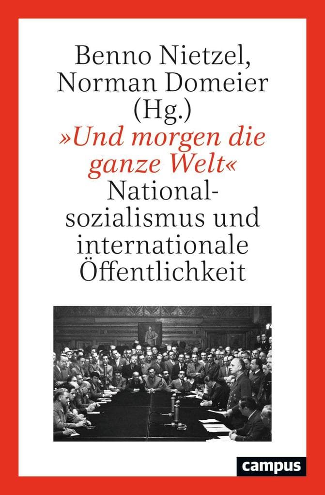 'Und morgen die ganze Welt': Nationalsozialismus und internationale Öffentlichkeit
