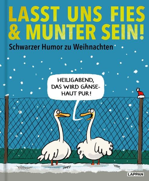 Lasst uns fies und munter sein!: Schwarzer Humor zu Weihnachten