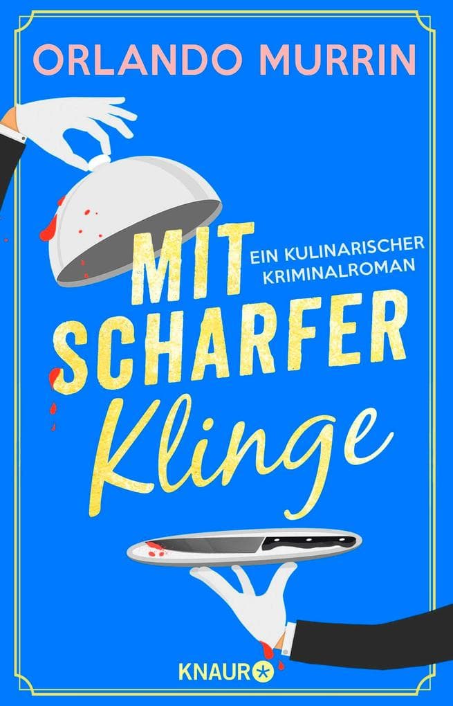 Mit scharfer Klinge: Ein kulinarischer Kriminalroman | Unterhaltsam, spannend und genussvoll - beste britische Krimi-Kost