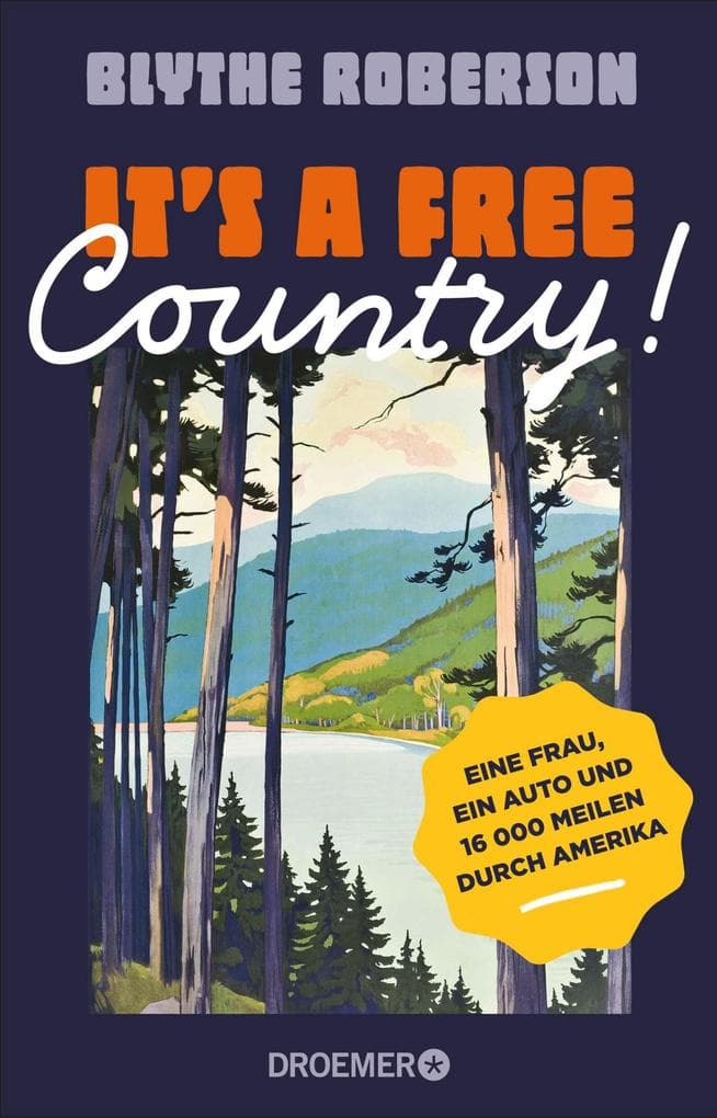 It's a free country!: Eine Frau, ein Auto und 16 000 Meilen durch Amerika | Roadtrip einer jungen Amerikanerin durch die USA, ein zerrissenes Land