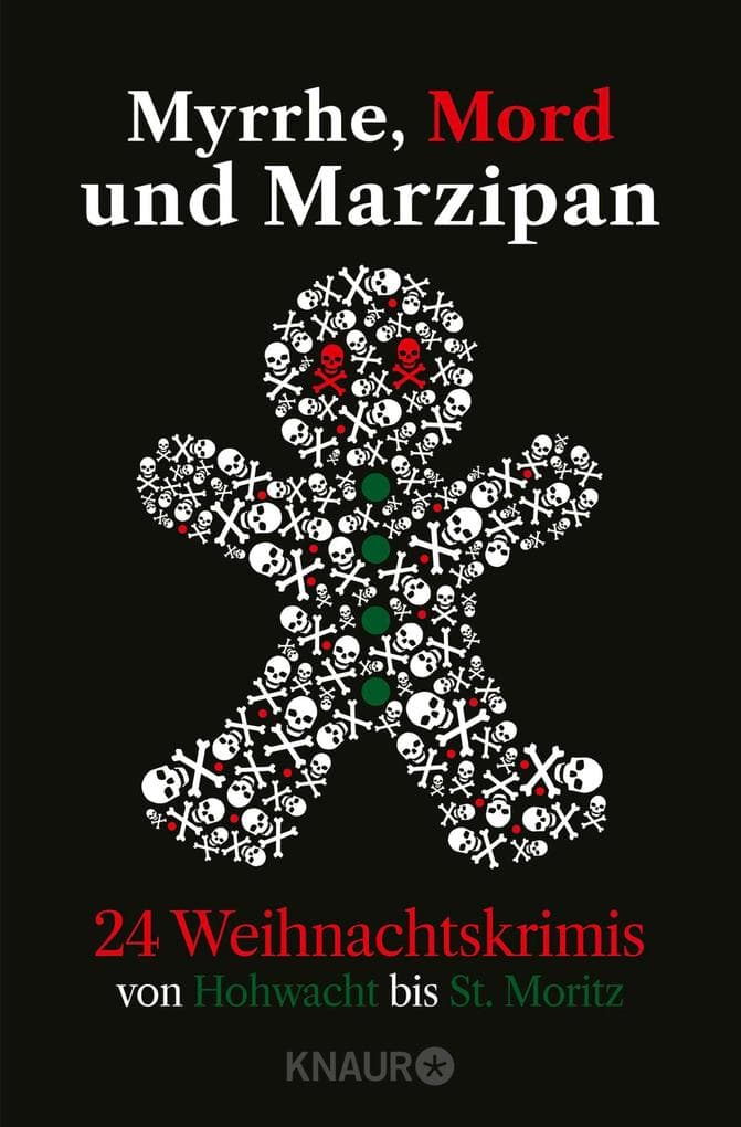Myrrhe, Mord und Marzipan: 24 Weihnachtskrimis von Hohwacht bis St. Moritz | Adventskalenderbuch mit 24 Kurzkrimis
