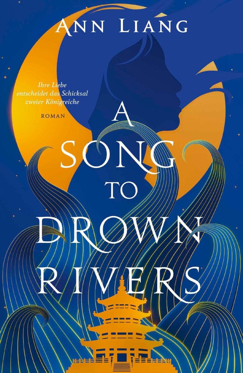 A Song to Drown Rivers: Ihre Liebe entscheidet das Schicksal zweier Königreiche | New York Times Bestseller-Autorin