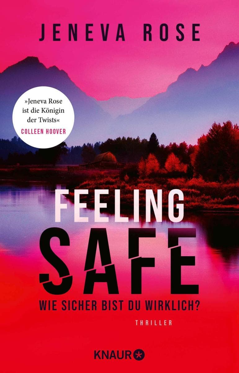 Feeling Safe: Wie sicher bist du wirklich? Thriller | 'Jeneva Rose ist die Königin unvorhersehbarer Wendungen.' Colleen Hoover