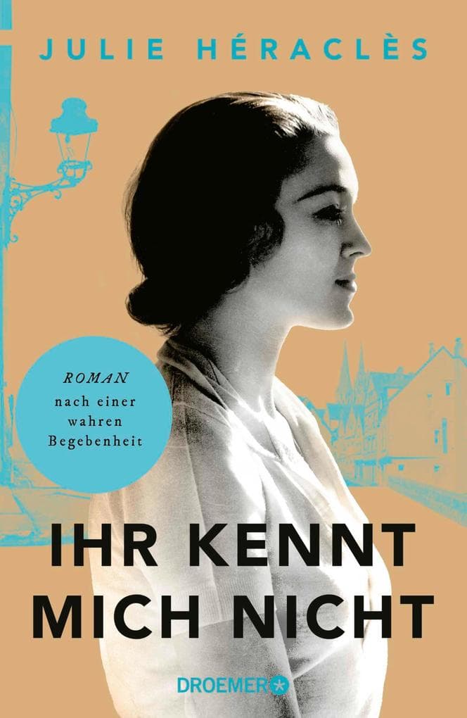 Ihr kennt mich nicht: Roman nach einer wahren Begebenheit | Historischer Roman über das widersprüchliche Leben der Frau, die als "Geschorene von Chartres" weltberühmt wurde