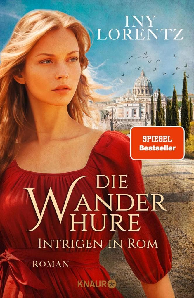 Die Wanderhure. Intrigen in Rom: Roman | Die lang ersehnte Fortsetzung der erfolgreichsten Serie vom 'Königspaar der deutschen Bestsellerliste' DIE ZEIT