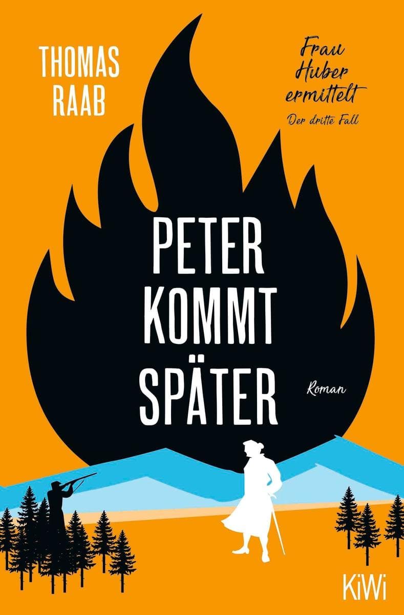 Peter kommt später: Frau Huber ermittelt. Der dritte Fall