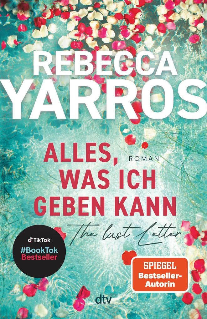 Alles, was ich geben kann - The Last Letter: Roman | 'Eine ergreifende, herzzerreißende und zutiefst inspirierende Liebesgeschichte.' InTouch Weekly