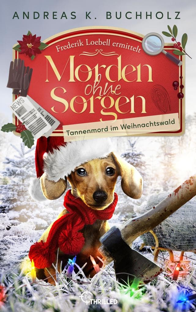 Morden ohne Sorgen - Tannenmord im Weihnachtswald: Ein Potsdam-Provinz-Krimi | Cosy Crime Weihnachtskrimi