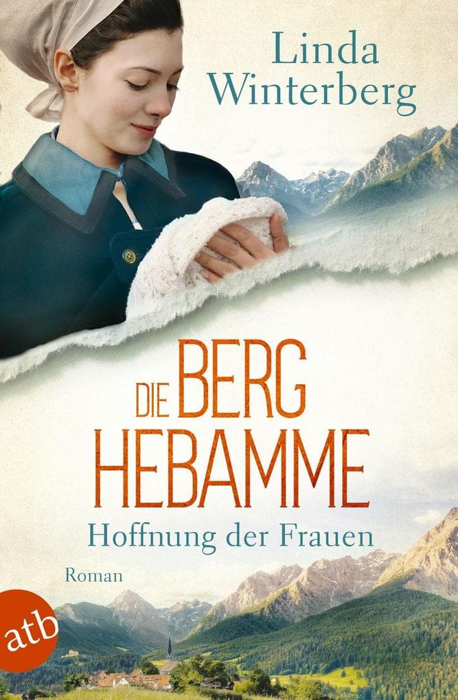 Die Berghebamme - Hoffnung der Frauen: Roman