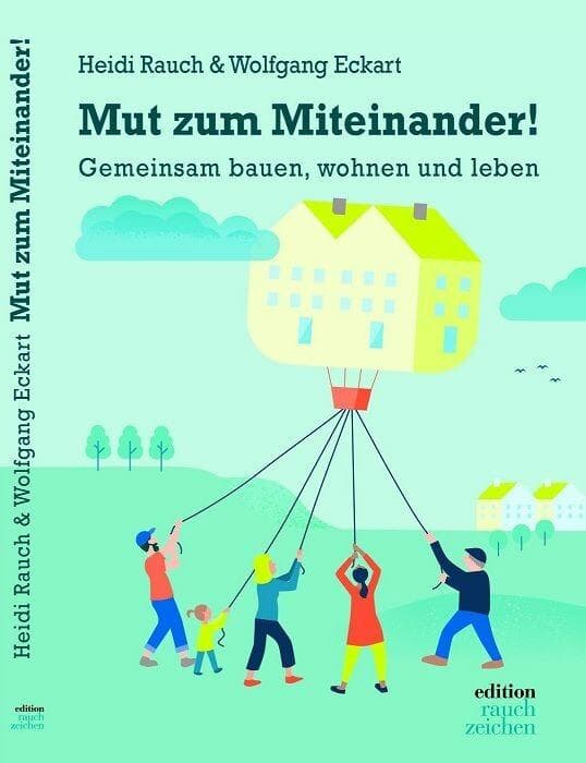 Mut zum Miteinander!: Gemeinsam bauen, wohnen und leben