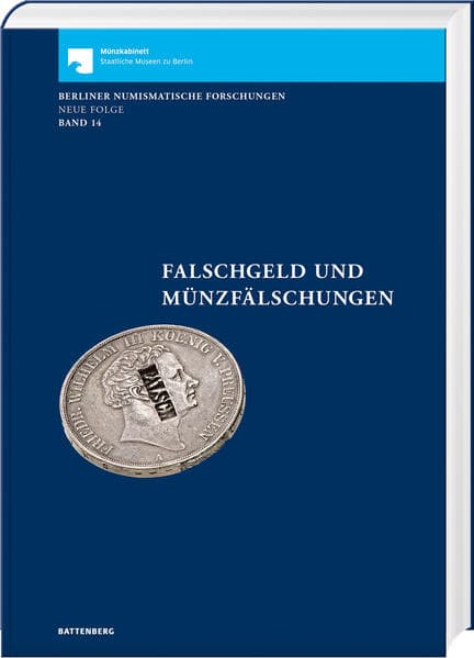 Falschgeld und Münzfälschungen: Berliner Numismatische Forschungen Band 14