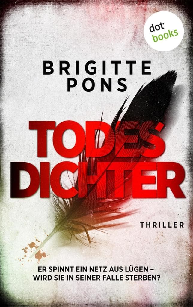 Todesdichter - oder: Ich bin ein Mörder: Thriller | Er spinnt ein Netz aus Lügen - wird sie in seiner Falle sterben?