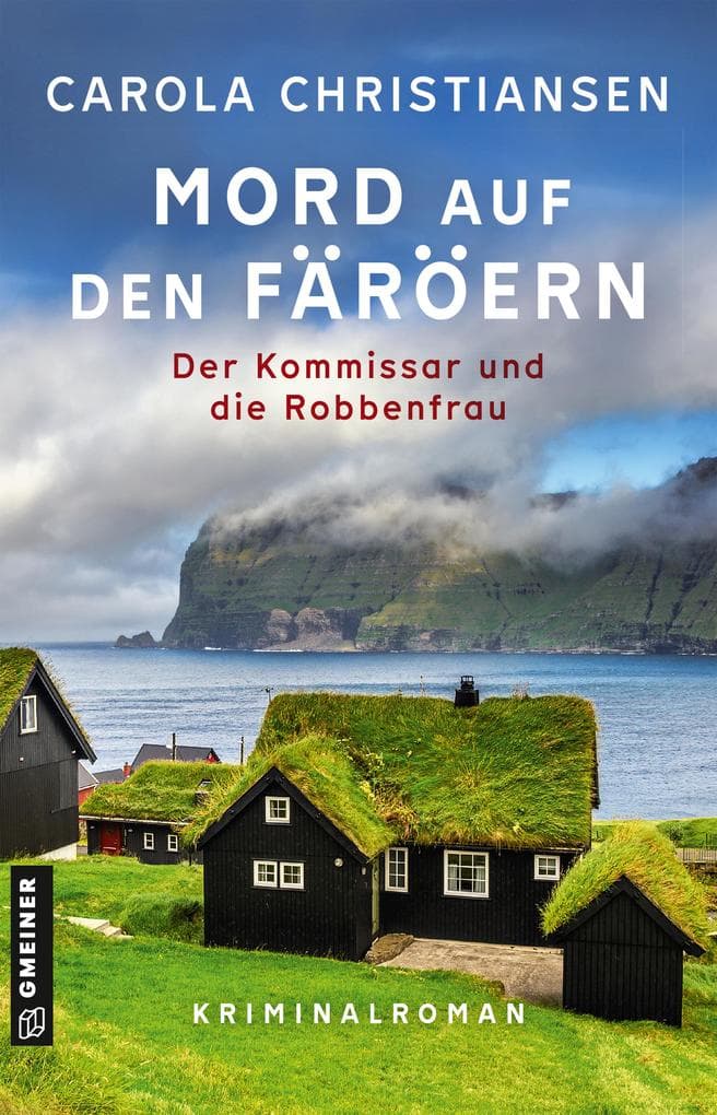 Mord auf den Färöern - Der Kommissar und die Robbenfrau: Kriminalroman