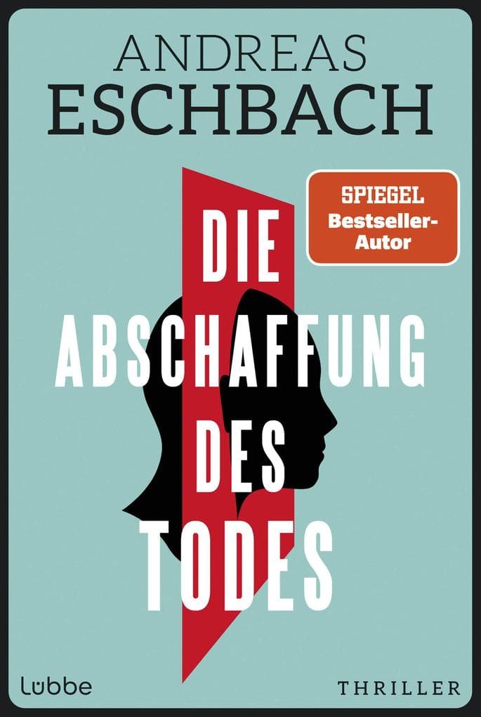 Die Abschaffung des Todes: Thriller