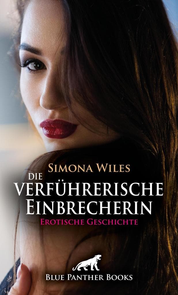 Die verführerische Einbrecherin | Erotische Geschichte: Auf frischer Tat vernascht ...