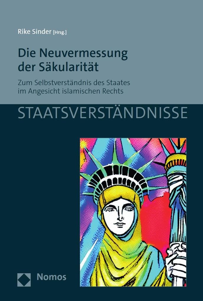 Die Neuvermessung der Säkularität: Zum Selbstverständnis des Staates im Angesicht islamischen Rechts